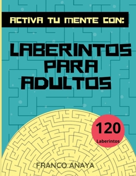 Paperback Activa tu mente con Laberintos para Adultos120 Laberintos 8.5" x 11" [Spanish] Book