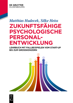 Paperback Zukunftsf?hige Psychologische Personalentwicklung: Lehrbuch Mit Fallbeispielen Vom Start-Up Bis Zum Gro?konzern [German] Book