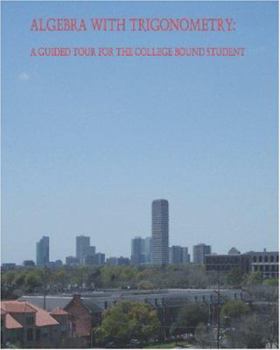Paperback Algebra with Trigonometry- A Guided Tour for the College-Bound Student Book