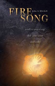 Paperback Fire Song: Rediscovering the Ancient Melody Book