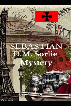 SEBASTIAN: D.M. Sorlie Mystery (Sue Lee Mysteries)