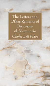 Paperback The Letters and Other Remains of Dionysius of Alexandria Book