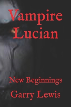 Vampire Lucian: New Beginnings