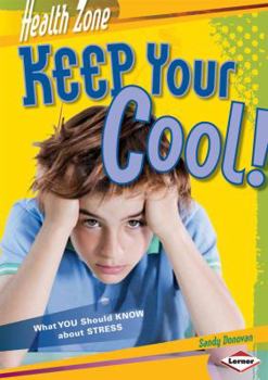 Library Binding Keep Your Cool!: What You Should Know about Stress Book