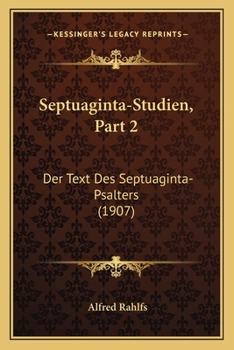 Paperback Septuaginta-Studien, Part 2: Der Text Des Septuaginta-Psalters (1907) [German] Book