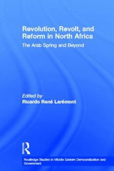 Hardcover Revolution, Revolt and Reform in North Africa: The Arab Spring and Beyond Book