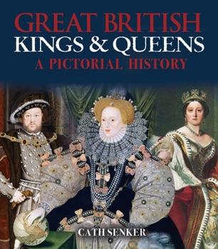 Paperback Great British Kings & Queens: A Pictorial History Book