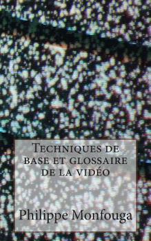 Paperback Techniques de base et glossaire de la video [French] Book