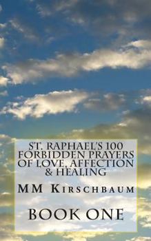 Paperback St. Raphael's 100 Forbidden Prayers of Love, Affection & Healing Book