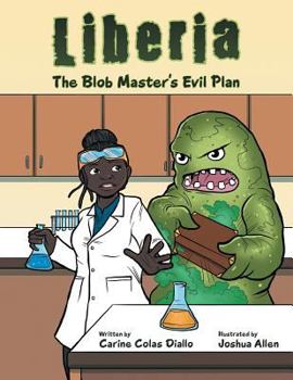 Paperback Liberia: The Blob Master's Evil Plan Book
