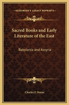 Babylonia and Assyria (Sacred Books and Early Literature of the East, Vol. 1) (Sacred Books & Early Literature of the East) - Book #1 of the Sacred Books and Early Literature of the East