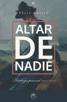 Paperback Altar de nadie: Antología personal (2011-2021) [Spanish] Book