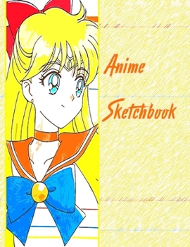 Anime Sketchbook : 100 Blank Pages, 8. 5 X 11, Sketch Pad for Drawing Anime Manga Comics