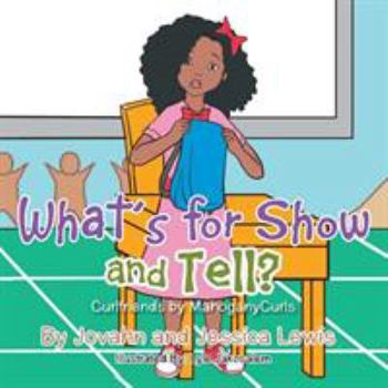 Paperback What's for Show and Tell?: Curlfriends by MahoganyCurls Book