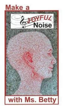 Hardcover Make a Joyful Noise with Ms. Betty Book