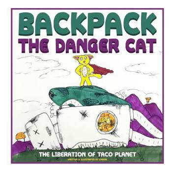 Paperback Backpack The Danger Cat: The Liberation Of Taco Planet Book