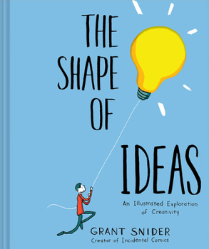 Hardcover The Shape of Ideas: An Illustrated Exploration of Creativity Book