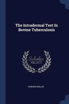 Paperback The Intradermal Test In Bovine Tuberculosis Book