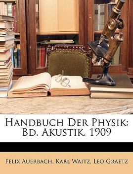 Paperback Handbuch Der Physik: Bd. Akustik. 1909 [German] Book