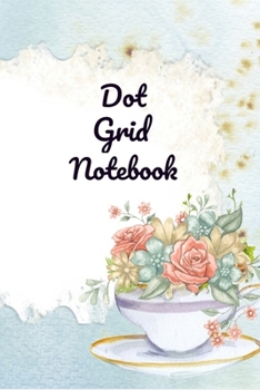 Dot Grid Notebook: A Dotted  Planner: Bullet  Grid Journal And Sketch Book Diary For Daily Planning, Organizing or Calligraphy