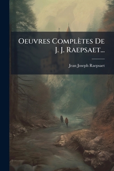 Paperback Oeuvres Complètes De J. J. Raepsaet... [French] Book