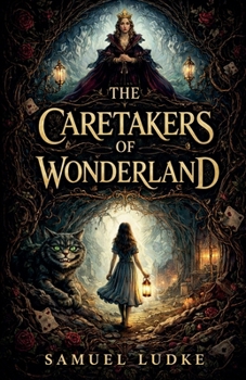 The Caretakers Of Wonderland