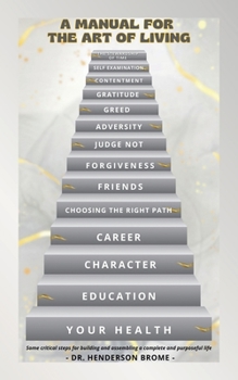 Paperback A Manual for the Art of Living: Some critical steps for building and assembling a complete and purposeful life Book