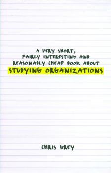 Paperback A Very Short, Fairly Interesting and Reasonably Cheap Book A About Studying Organizations Book