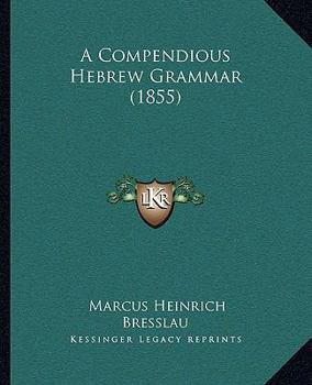 Paperback A Compendious Hebrew Grammar (1855) Book