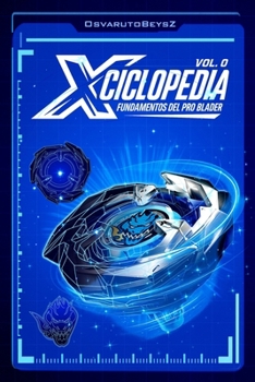 Paperback Xciclopedia Vol. 0 Fundamentos del Pro Blader [Spanish] Book