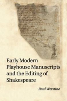 Paperback Early Modern Playhouse Manuscripts and the Editing of Shakespeare Book