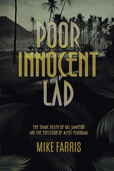 Paperback Poor Innocent Lad: The Tragic Death of Gill Jamieson and the Execution of Myles Fukunaga Book