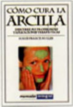 Paperback Como cura la arcilla [Spanish] Book