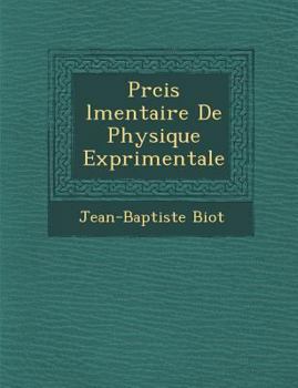 Paperback Pr&#65533;cis &#65533;l&#65533;mentaire De Physique Exp&#65533;rimentale [French] Book