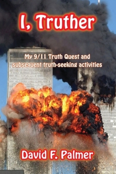 Paperback I, Truther: My 9/11 Truth Quest and subsequent truth-seeking activities Book