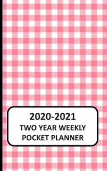 2020-2021 Two Year Weekly Planner: Pocket Planner 2020 for Purse: 104 Weeks Planner Diary , 2 Year Calendar, Appointments Phone Book and Password Log  (2020-2021 Calendar Planner) 5x8
