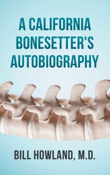Hardcover A California Bonesetter's Autobiography Book