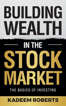 Hardcover Building Wealth in the Stock Market: The Basics of Investing Book