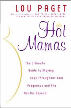 Paperback Hot Mamas: The Ultimate Guide to Staying Sexy Throughout Your Pregnancy and the Months Beyond Book