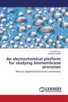 Paperback An electrochemical platform for studying biomembrane processes Book