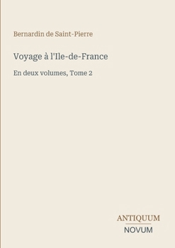 Voyage à l'Ile-de-France: En deux volumes, Tome 2 (French Edition)