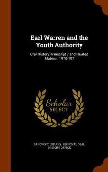 Hardcover Earl Warren and the Youth Authority: Oral History Transcript / and Related Material, 1970-197 Book