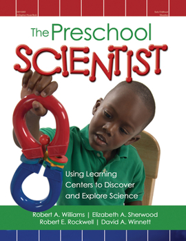 Paperback The Preschool Scientist: Using Learning Centers to Discover and Explore Science Book