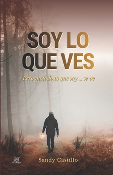 Paperback Soy Lo Que Ves: Pero no todo lo que soy... se ve [Spanish] Book