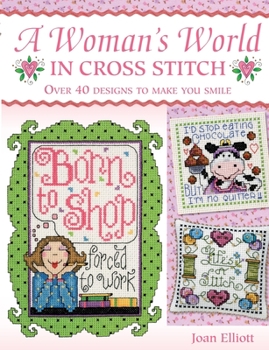 Paperback Woman's World in Cross Stitch: Over 40 Designs to Make You Smile Book