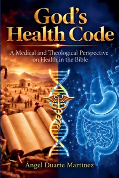 GOD'S HEALTH CODE: A Medical and Theological Perspective on Health in the Bible