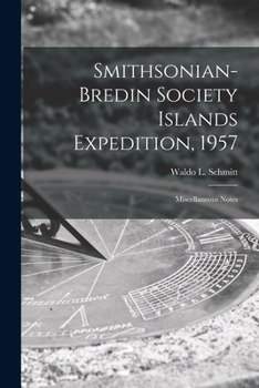 Paperback Smithsonian-Bredin Society Islands Expedition, 1957: Miscellaneous Notes Book