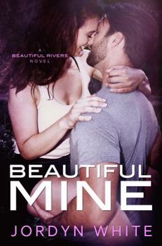 Beautiful Mine - Book #1 of the Beautiful Rivers