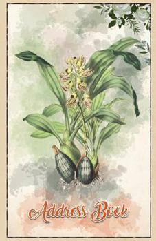 Address Book : Large Print Orchids 5. 5 X 8. 5 Organize Addresses, Phone Numbers, Emails - Great Gift for Gardeners and Orchid Flowers Lovers