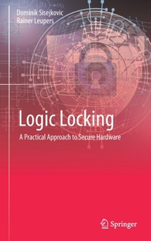 Hardcover Logic Locking: A Practical Approach to Secure Hardware Book